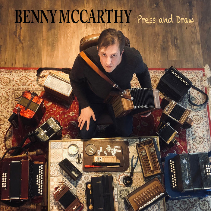 Benny McCarthy - Press and Draw - Traditional Irish Button Accordion Music